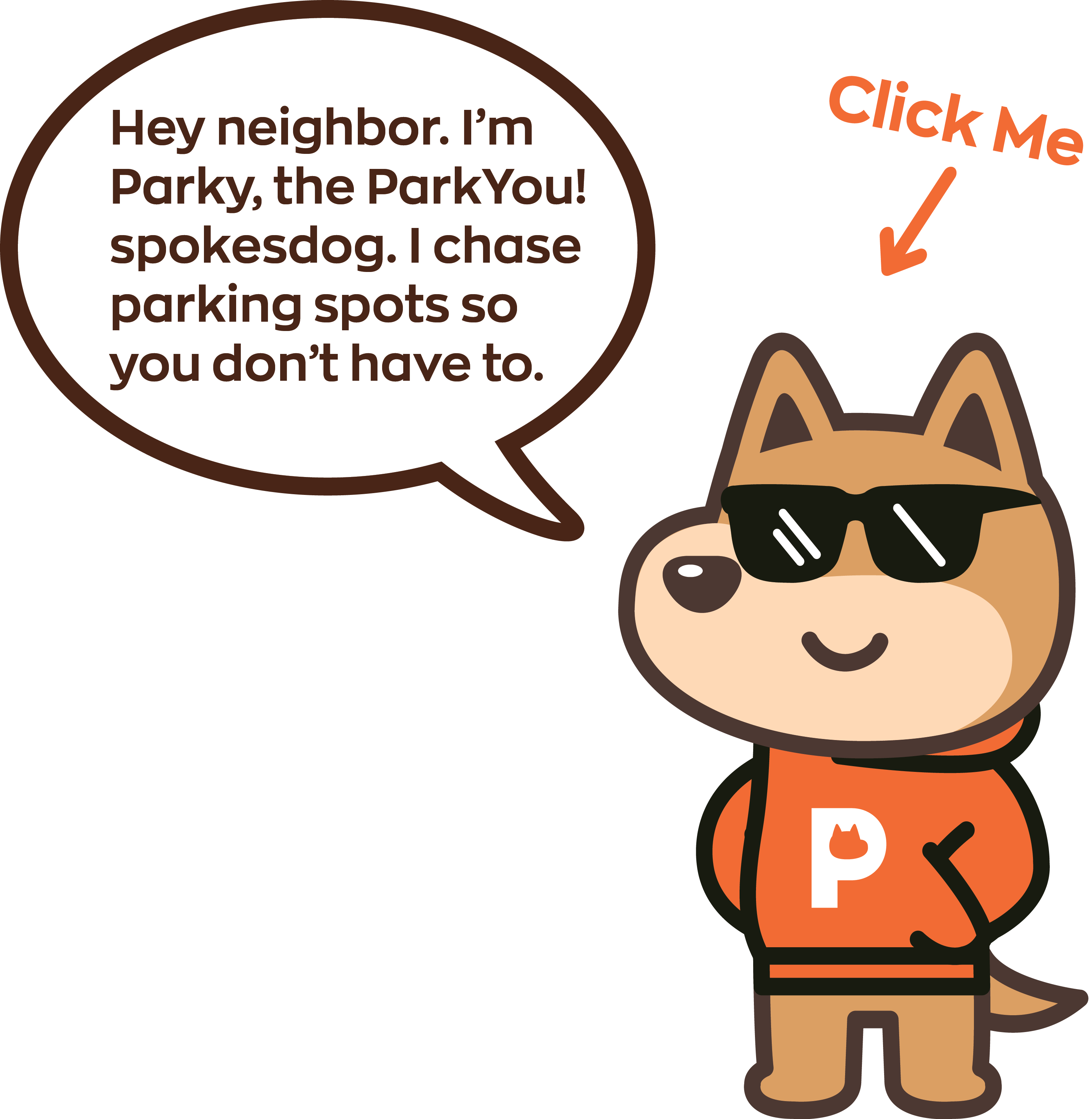 Click on Parky, ParkYou's mascot spokesdog, to share your information with us and be notified when we launch in your area